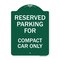 Signmission Parking Reserved for Compact Car Only, Green & White Aluminum Sign, 18" x 24", GW-1824-23392 A-DES-GW-1824-23392 - alternate 1